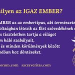 Ki- és milyen az IGAZ EMBER?